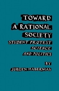 Jürgen Habermas - Toward a rational society