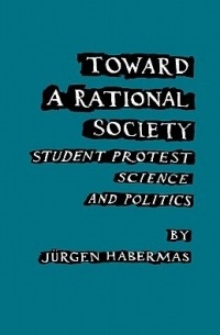 Jürgen Habermas - Toward a rational society