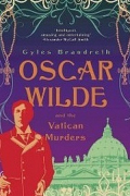 Gyles Brandreth - Oscar Wilde and the Vatican Murders