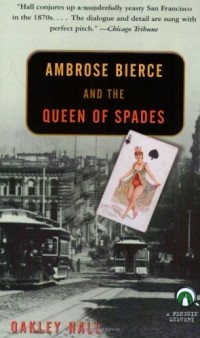 Окли Холл - Ambrose Bierce and the Queen of Spades