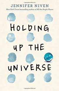 Jennifer Niven - Holding Up the Universe