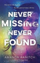 Аманда Панич - Never Missing Never Found