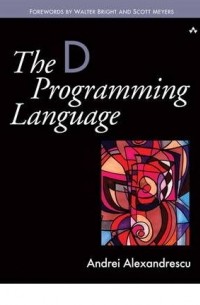 Andrei Alexandrescu - The D Programming Language