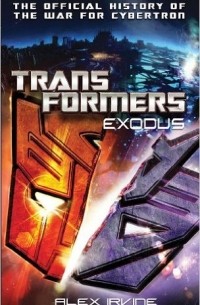 Алекс Ирвин - Transformers: Exodus