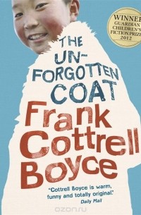 Frank Cottrell Boyce - The Unforgotten Coat
