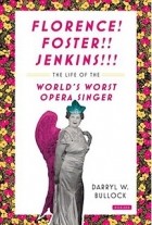 Nicholas Martin - Florence Foster Jenkins: The Inspiring True Story of the World&#039;s Worst Singer
