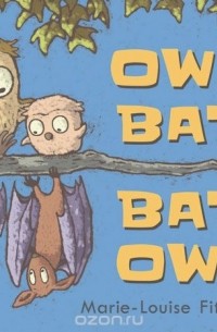 Marie-Louise Fitzpatrick - Owl Bat Bat Owl