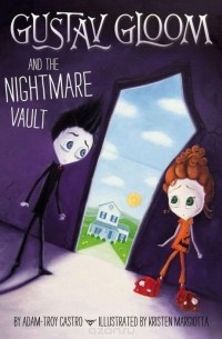 Adam-Troy Castro - Gustav Gloom and the Nightmare Vault #2