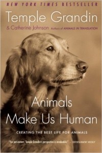 Temple Grandin - Animals Make Us Human: Creating the Best Life for Animals