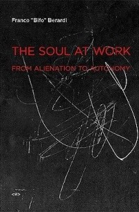 The Soul at Work: From Alienation to Autonomy