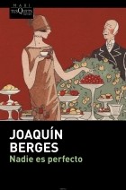 Joaquín Berges - Nadie Es Perfecto