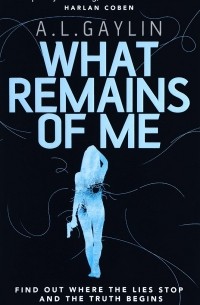 A. L. Gaylin - What Remains of Me