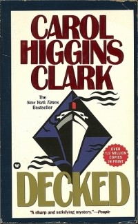 Carol Higgins Clark - Decked