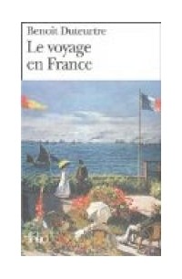 Benoit Duteurtre - Le voyage en France