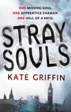 Кейт Гриффин - Stray Souls