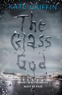 Кейт Гриффин - The Glass God