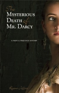 Риджайна Джефферс - The Mysterious Death of Mr. Darcy