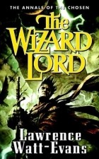 Lawrence Watt-Evans - The Wizard Lord