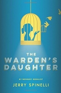 Джерри Спинелли - The Warden's Daughter