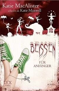 Katie MacAlister - Beißen für Anfänger