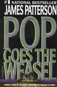 James Patterson - Pop! Goes the Weasel