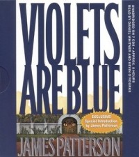 Джеймс Паттерсон - Violets Are Blue