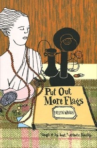 Evelyn Waugh - Put Out More Flags