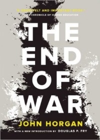 John Horgan - The End of War