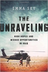 Эмма Скай - The Unraveling: High Hopes and Missed Opportunities in Iraq