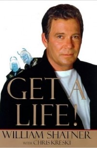 William Shatner - Get a Life!