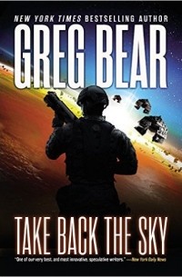 Greg Bear - Take Back the Sky