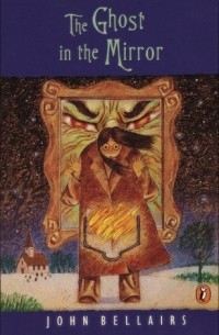 John Bellairs - The Ghost in the Mirror