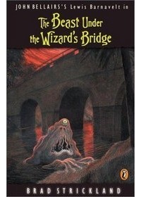 Брэд Стрикланд - The Beast Under the Wizard's Bridge