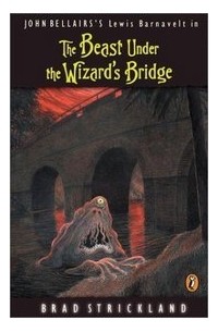 Брэд Стрикланд - The Beast Under the Wizard's Bridge
