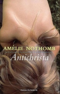 Amélie Nothomb - Antichrista