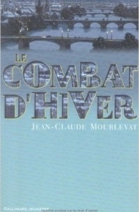 Jean-Claude Mourlevat - Le Combat d'hiver