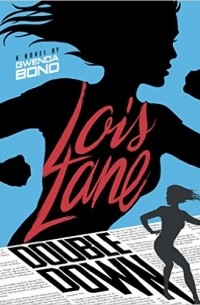 Гвенда Бонд - Lois Lane: Double Down