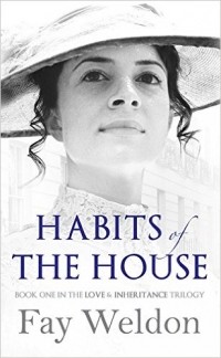 Fay Weldon - Habits of the House
