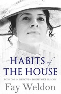 Fay Weldon - Habits of the House