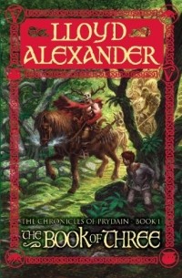 Lloyd Alexander - The Book of Three: The Chronicles of Prydain