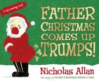 Николас Аллан - Father Christmas Comes Up Trumps!