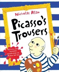 Николас Аллан - Picasso's Trousers