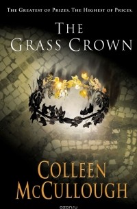 Colleen McCullough - The Grass Crown