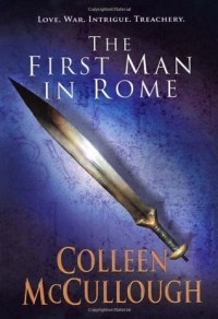 Colleen McCullough - The First Man in Rome