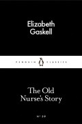 Elizabeth Gaskell - The Old Nurse&#039;s Story
