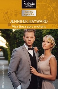 Jennifer Hayward - Visa tiesa apie moteris