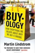 Martin Lindstrom - Buy-Ology: How Everything We Believe about Why We Buy is Wrong