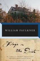 William Faulkner - Flags in the Dust