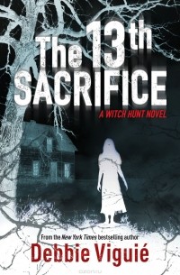 Debbie Viguie - The 13th Sacrifice