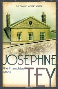 Josephine Tey - The Franchise Affair